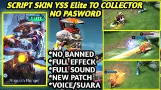 Script Skin YSS ELITE TO COLLECTOR NO PASSWORD FULL EFFECT FULL VOICE New Patch MLBB