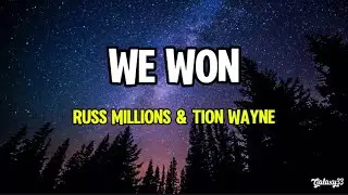Tion Wayne x Russ Millions - We Won (Lyrics)