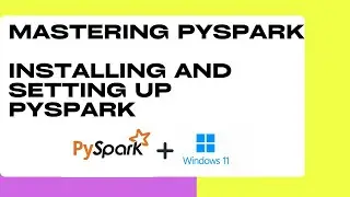 Installing and Setting Up PySpark on Windows