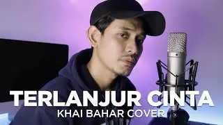 TERLANJUR CINTA | HAEL HUSAINI ft CAKRA KHAN (COVER BY KHAI BAHAR)