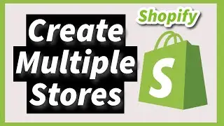 How to Easily Create Multiple Shopify Stores on One Account