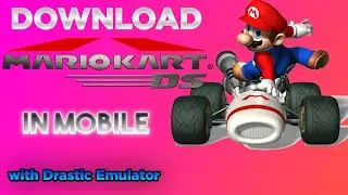 How to download MARIO KART NDS in android.
