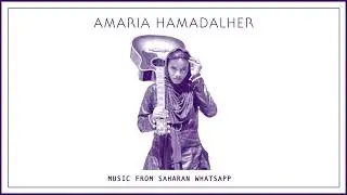 Amaria Hamadalher - Tarhanine (official audio from Music from Saharan WhatsApp)