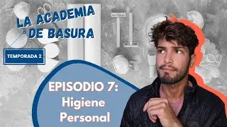 Higiene Personal | La Academia de Basura