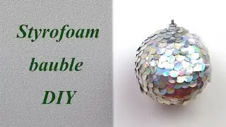 How to decorate a Styrofoam bauble. DIY Christmas decorations