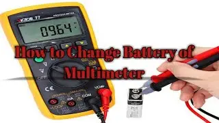 How to change battery of digital multimeter