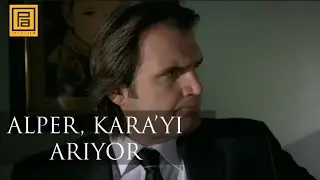 Alper, Kara’yı arıyor