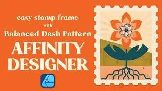 AFFINITY DESIGNER V2 Tutorial | Easy Vector Stamp Frame | Balanced Dash Pattern | Beginner Friendly