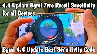 4.4 Update Bgmi Zero Recoil Sensitivity for all Devices | Bgmi 4.4 Update Best Sensitivity Code 