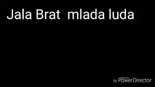 Jala Brat - Mlada I Luda (oficial lyric)text