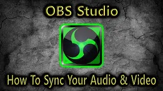 OBS Studio 💠 How To Sync Your Audio And Video So Your Lips Match What You Hear
