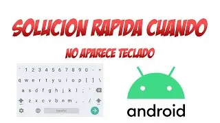 SOLUCION – No aparece teclado en Android