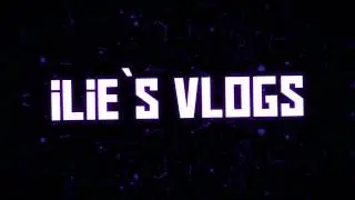 INTRO FOR ilie`s vlogs