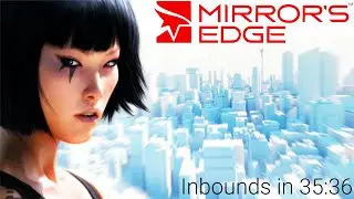 Mirror's Edge - Inbounds - 35:36 World Record