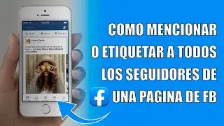 Como Etiquetar/Mencionar a Todos los Seguidores en una Pagina de Facebook