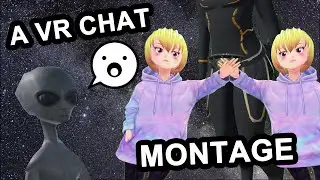 A VRCHAT Montage Video