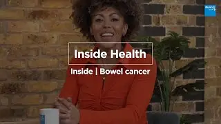 Bowel Cancer | Inside Health | Bupa Health