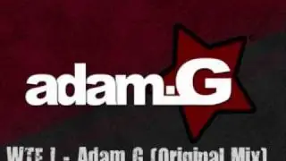 WTF ! - Adam G (Original Mix)