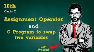 Assignment Operator in C | C Program to swap two variables values | 10th Computer new Book