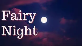 Fairy's First Night - Role Play ASMR [Fantasy]