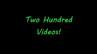 Two Hundred Videos Milestone