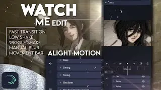 Watch Me Edit | Alight Motion