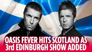 Scotland goes Oasis crazy as band add third Edinburgh date due to ‘unprecedented demand’