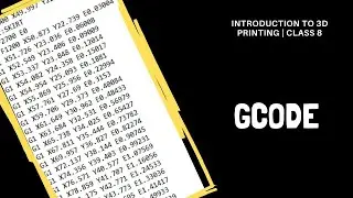 GCODE | 3D Printer Basics | Class 8
