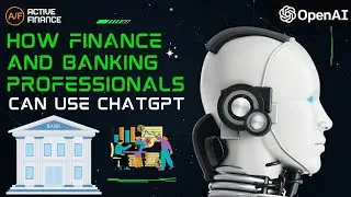 How Finance and Banking Professionals Can Use ChatGPT|OpenAI