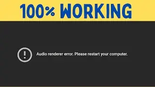 How to fix Audio Renderer error