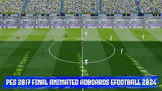 PES 2017 FINAL ANIMATED ADBOARDS eFOOTBALL 2024