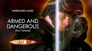 Armed and Dangerous (Four Variants) - Doctor Who Unreleased Music