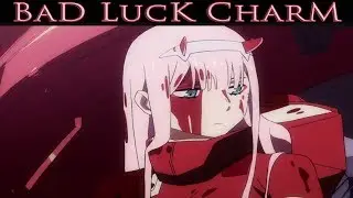 Darling in the Franxx ~ AMV ~ Bad Luck Charm