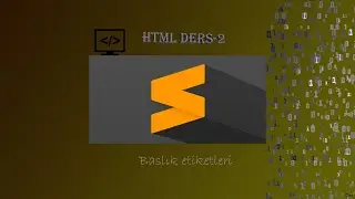 HTML DERS-2 || Başlık etiketleri