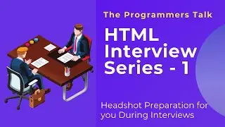 HTML Interview Preparation -1 | The Programmers Talk