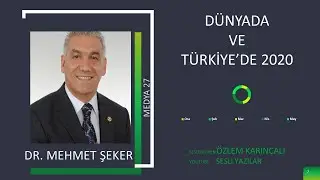 DR. MEHMET ŞEKER DÜNYADA VE TÜRKİYE’DE 2020 SESLİ KÖŞE YAZISI