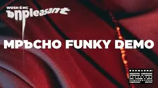 WOSH MC - МРЪСНО FUNKY ДЕМО // MRUSNO FUNKY DEMO