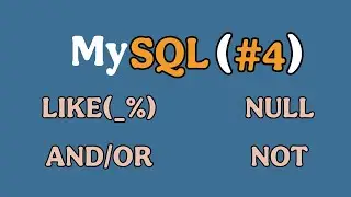 Hands-On MySQL Practice- Use LIKE, AND, OR, BETWEEN, NOT, NULL -MySQL Practice #4