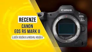 Canon EOS R5 Mark II: recenze