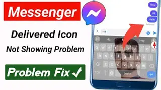 Messenger delivered tick not showing | Messenger delivered option not showing
