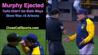E179 - Pat Murphy Ejected Arguing Chris Segal's Strike Zone That Favored Arizona by 8 Pitches