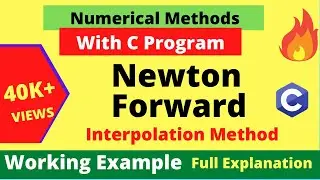 Newton Forward Interpolation Method | Working Example + C Program | Numerical Methods| Dilip Gangwar