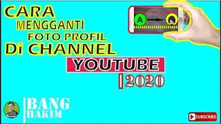CARA MENGGANTI FOTO PROFIL CHANNEL Di YOUTUBE |2020