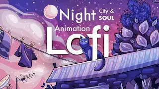 Lofi Art Soul Beats ~ Relax and Animation under the stars ⭐️ Study, Meditation, Chill vibes #MobyArt