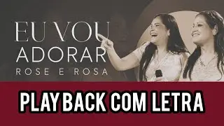 Play Back com Letra | Eu Vou Adorar | Rose e Rosa