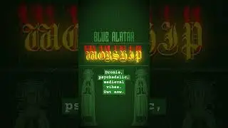 Worship by Blue Alatar: available to stream now 