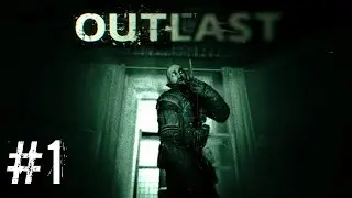 Побегушки по психушке_#1.Прохождение Outlast.