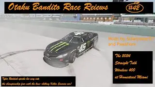 #nascar Otaku Bandito Race Reviews #42: The 2024 Straight Talk Wireless 400 at Homestead Miami