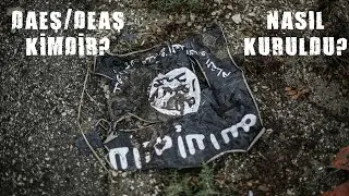 Daeş/Deaş işid Kimdir? Nasıl Kuruldu?