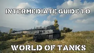 World of Tanks - Intermediate Guide [8.11]